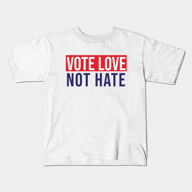 Vote love not hate Kids T-Shirt by Buntoonkook